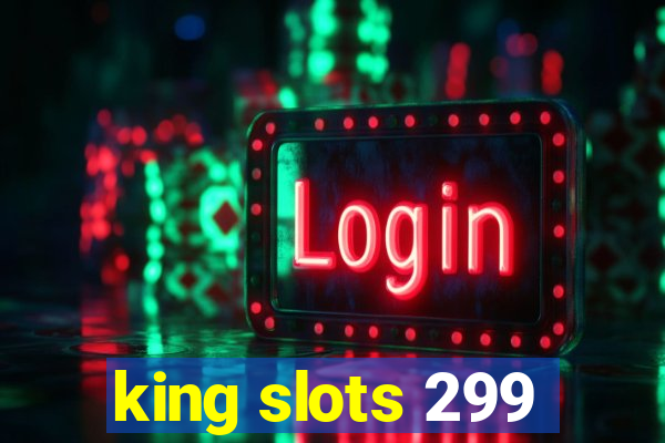 king slots 299